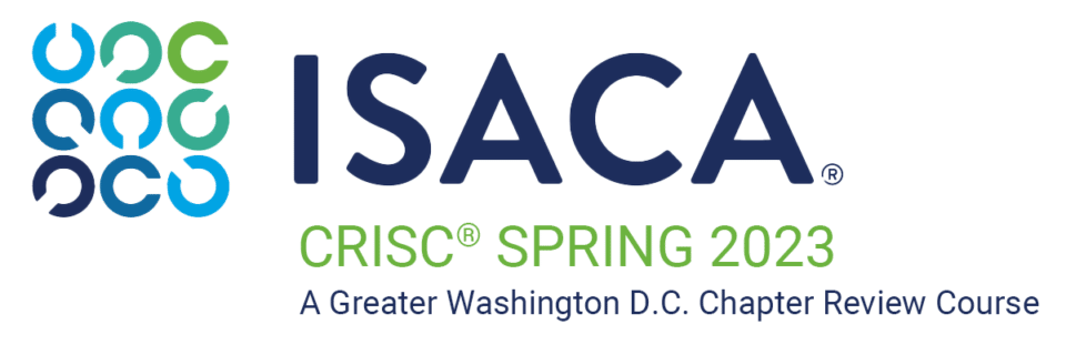 CISA Spring 2023 Review Course - ISACA Greater Washington, D.C. Chapter